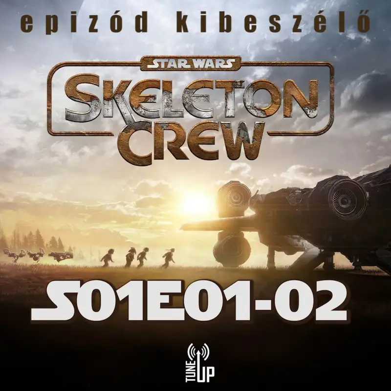 TV Up: Skeleton Crew (Kóbor alakulat) 1. évad 1-2. rész kibeszélő (vendég: Gergő)