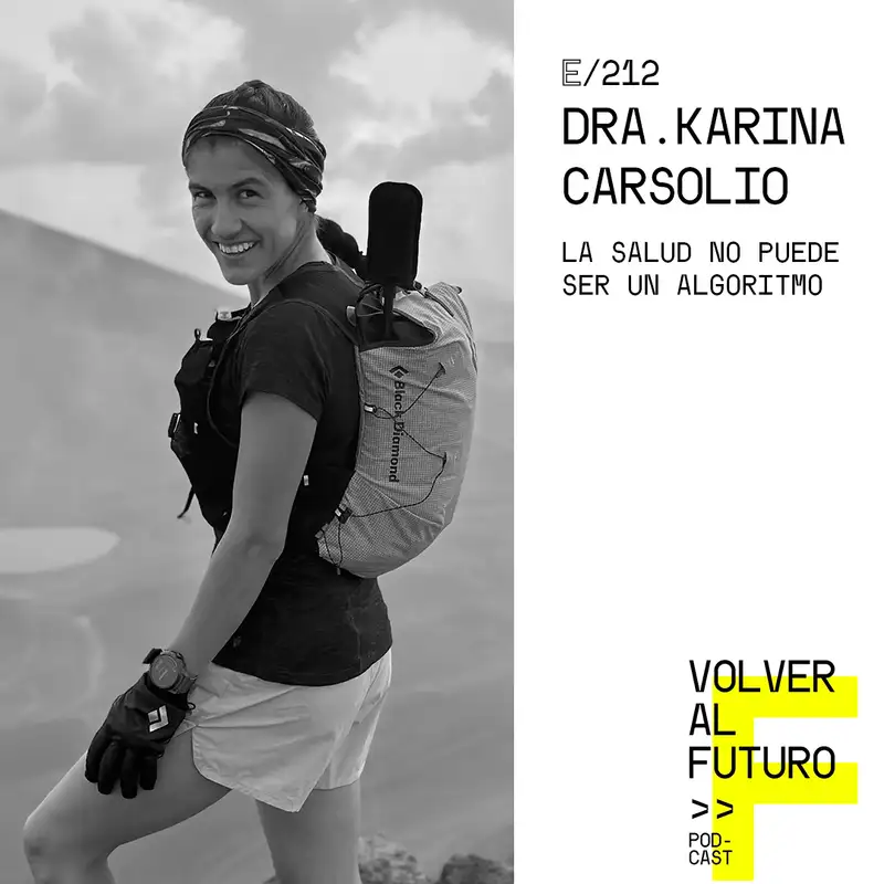 #212 Dra. Karina Carsolio
| La Salud no puede ser un algoritmo