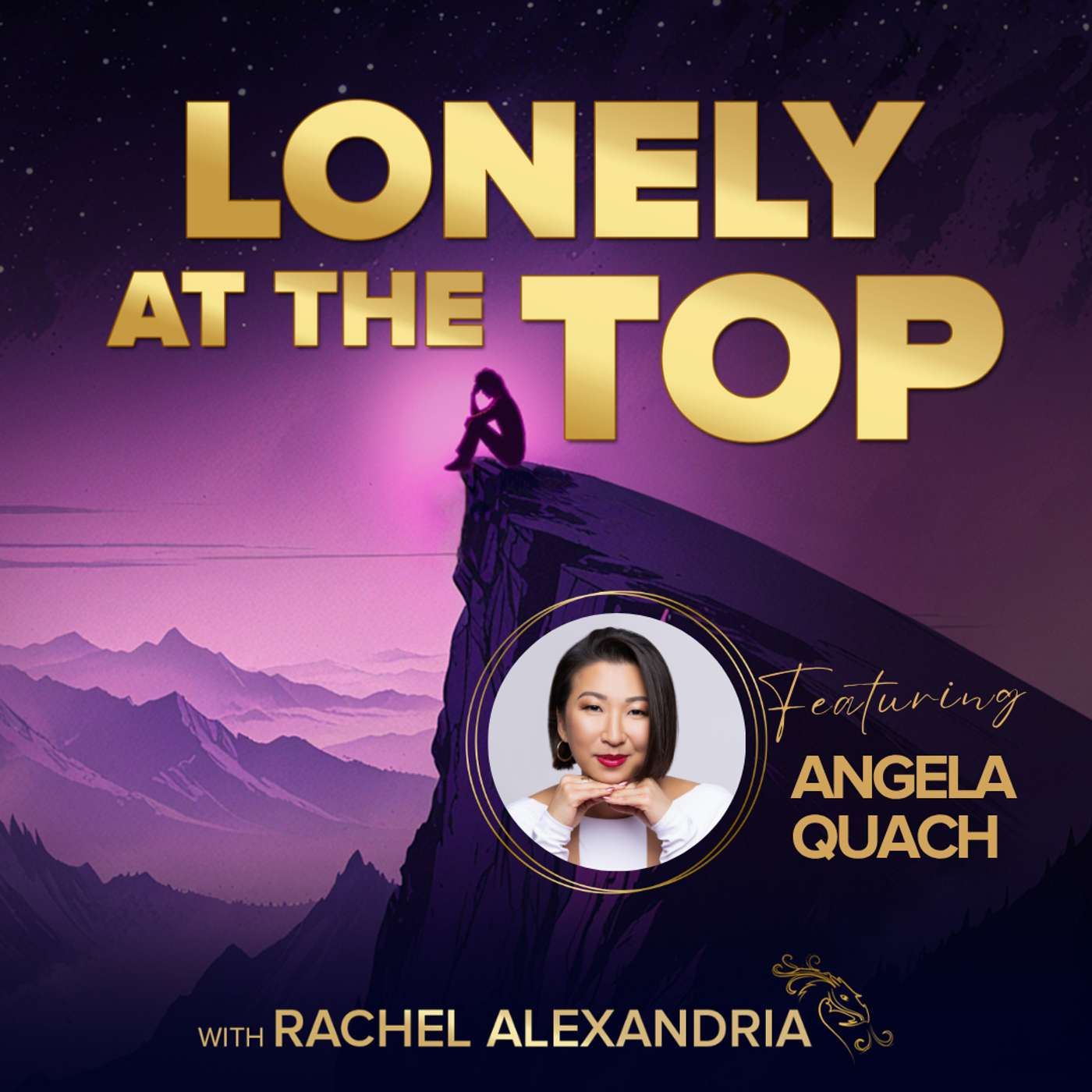 The Lonely Leap Into Leadership with Angela Quach The Lonely Leap Into Leadership with Angela Quach