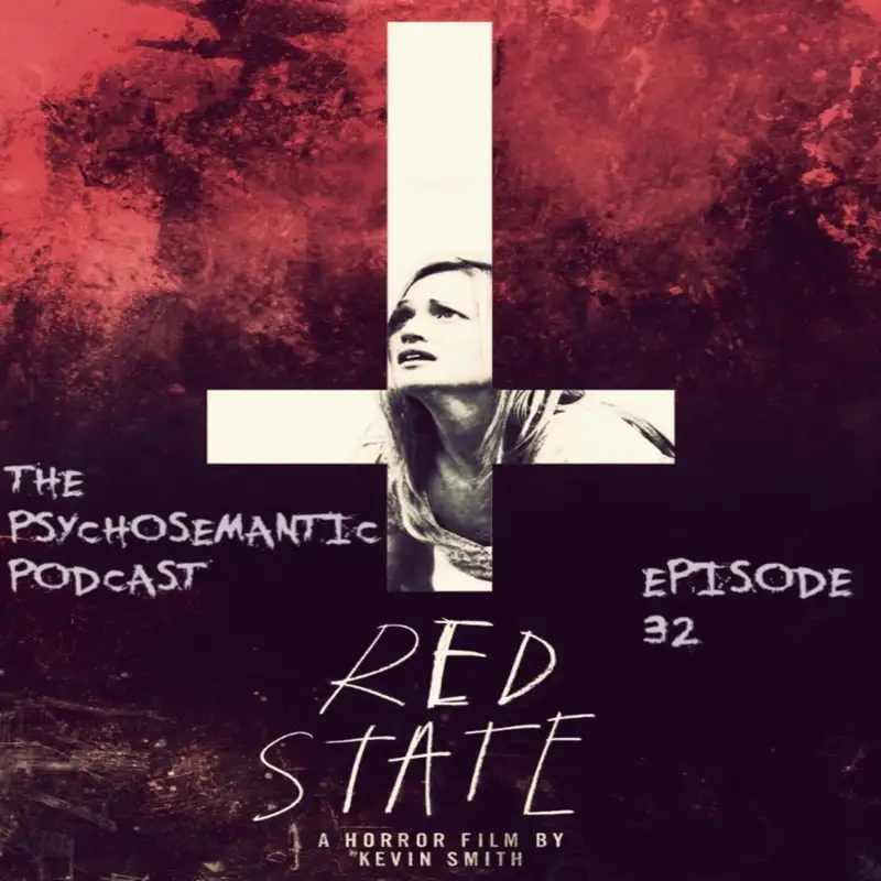 The Psychosemantic Podcast EP 32: Red State