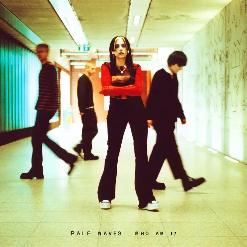 Who Am I?: Pale Waves (Best of 2021)