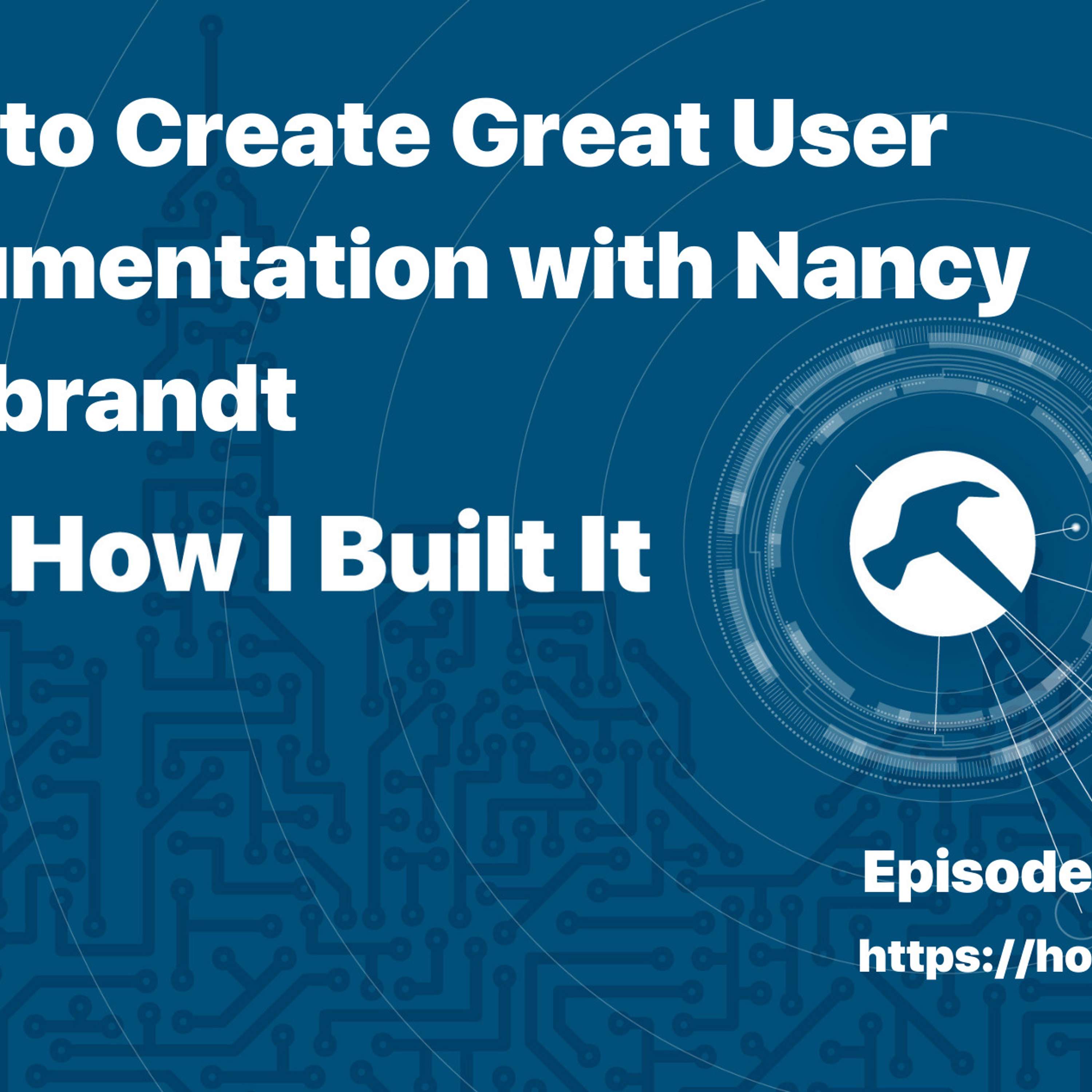 How to Create Great User Documentation with Nancy Hidebrandt