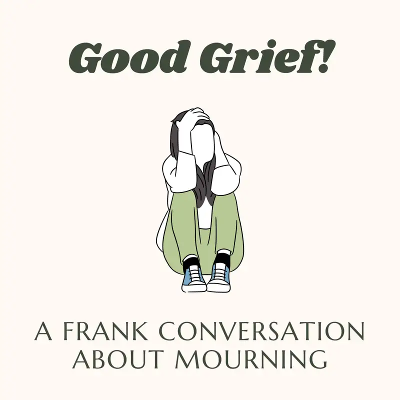 Good Grief! A Frank Conversation About Mourning