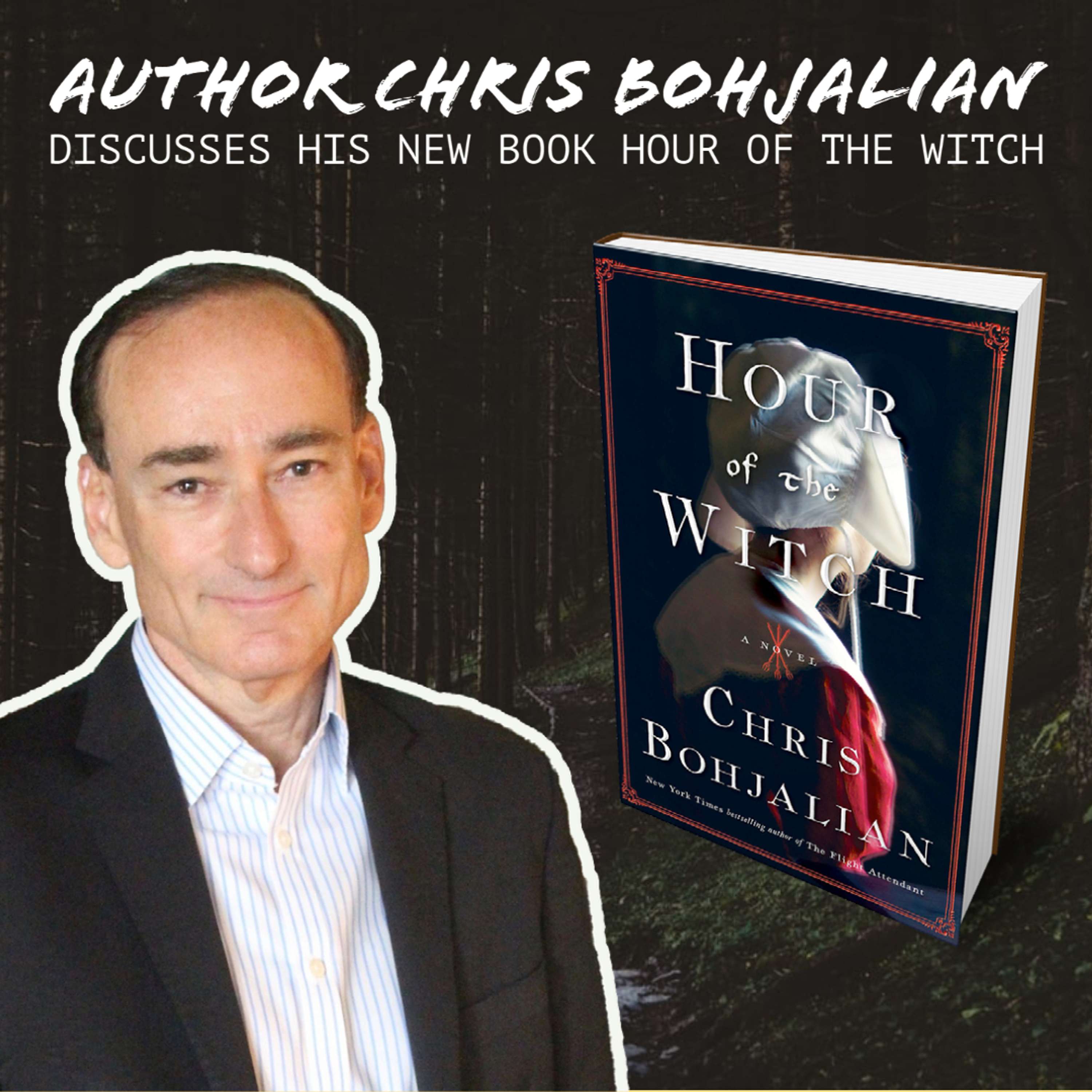 Chris Bohjalian - Bestselling Author Hour of the Witch  - podcast episode cover