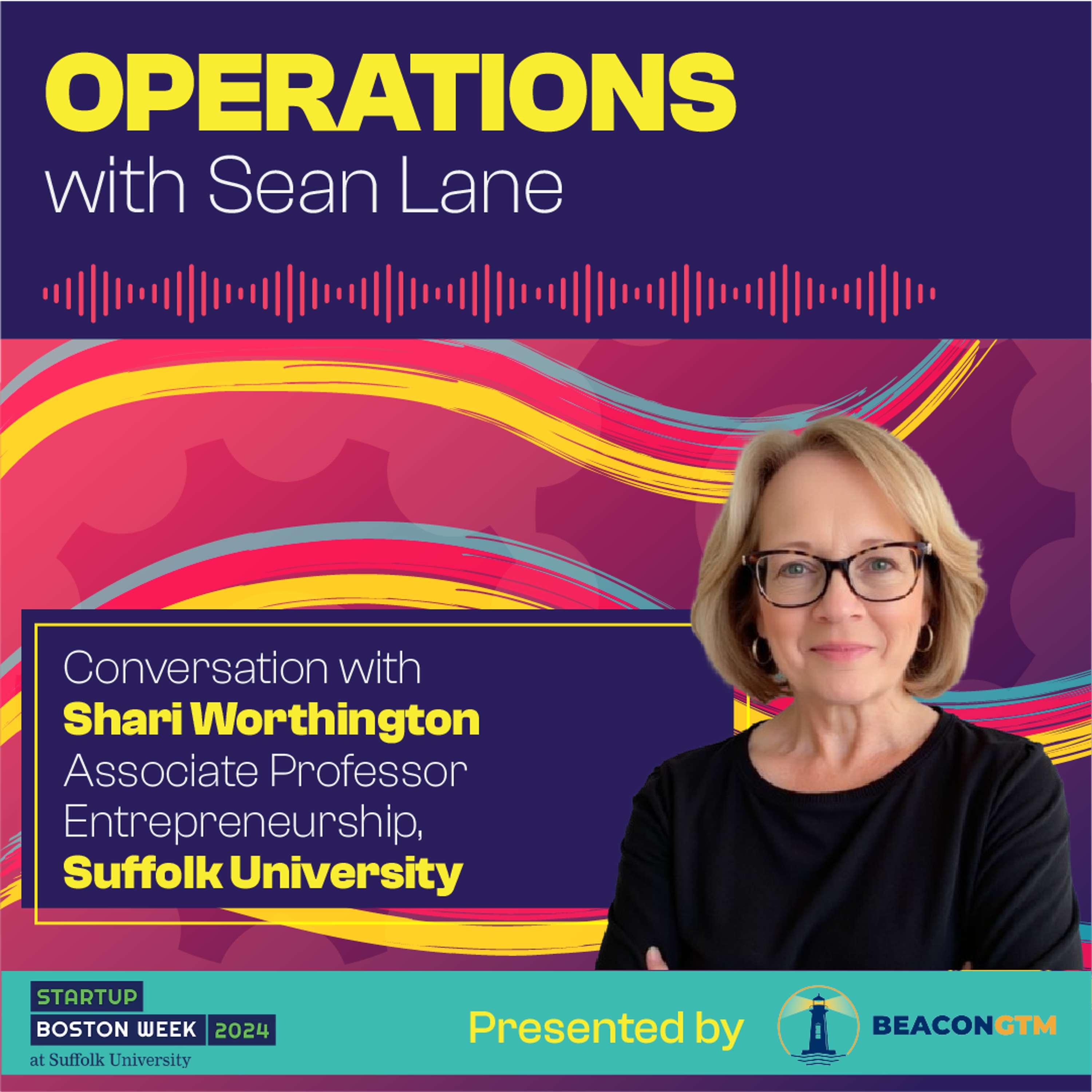 Bridging Academia and Entrepreneurship: Practical Lessons for Founders with Dr. Shari Worthington (Live from Startup Week Boston) - podcast episode cover