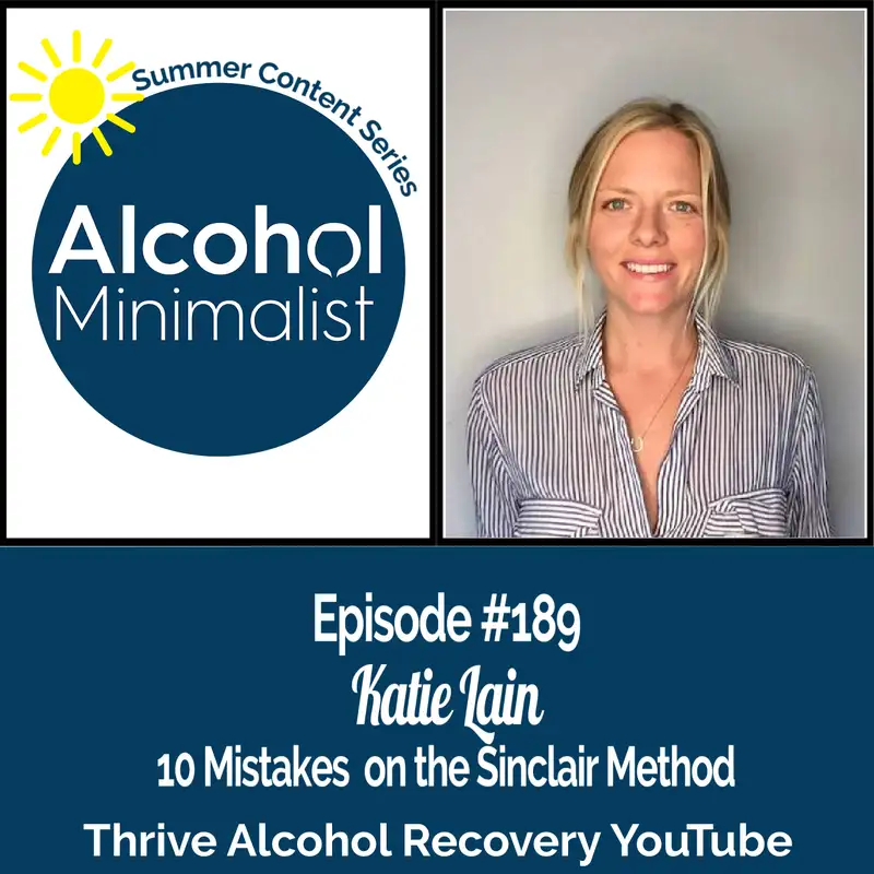Summer Content Series: 10 Mistakes on the Sinclair Method with Katie Lain, Thrive Alcohol Recovery