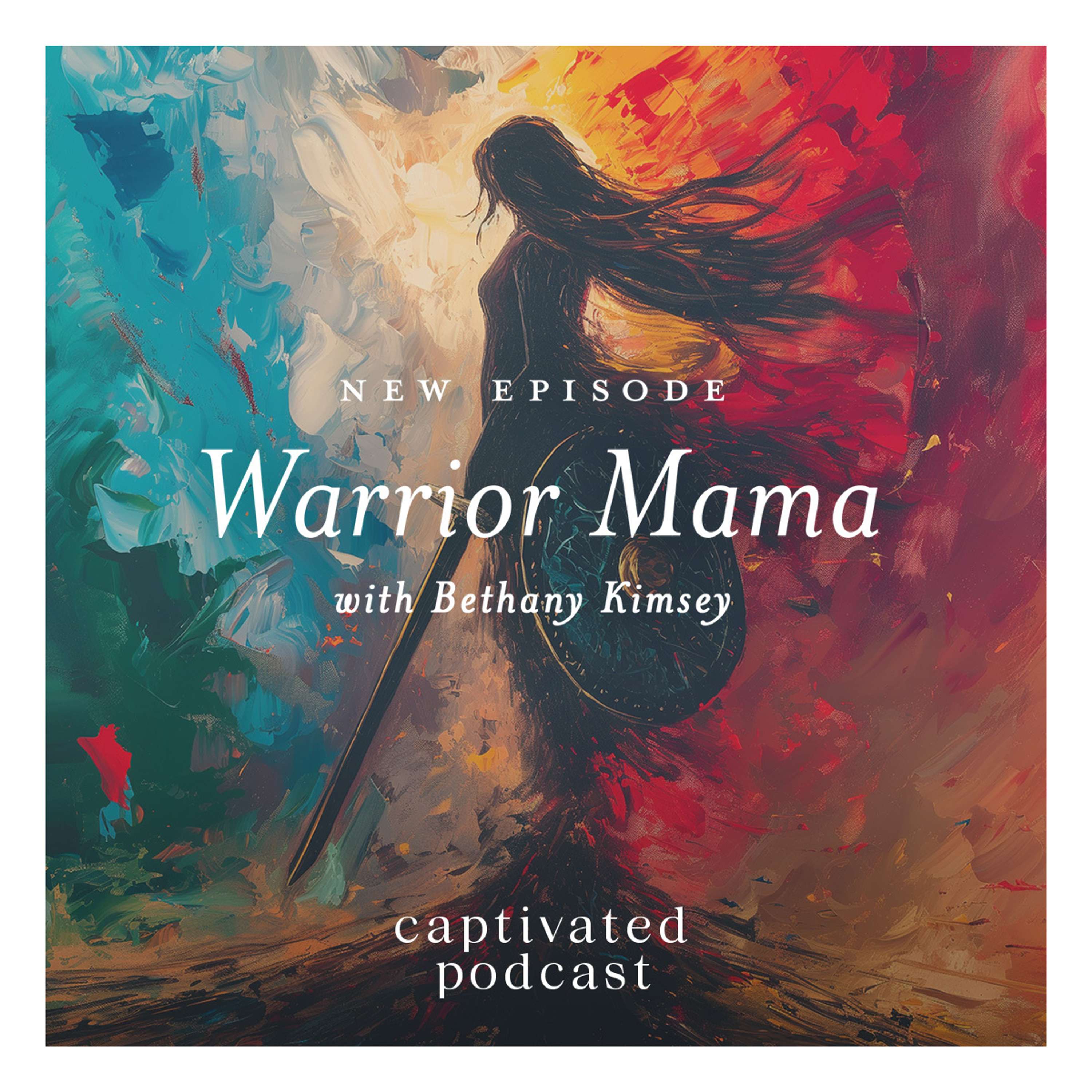 Warrior Mama with Bethany Kimsey