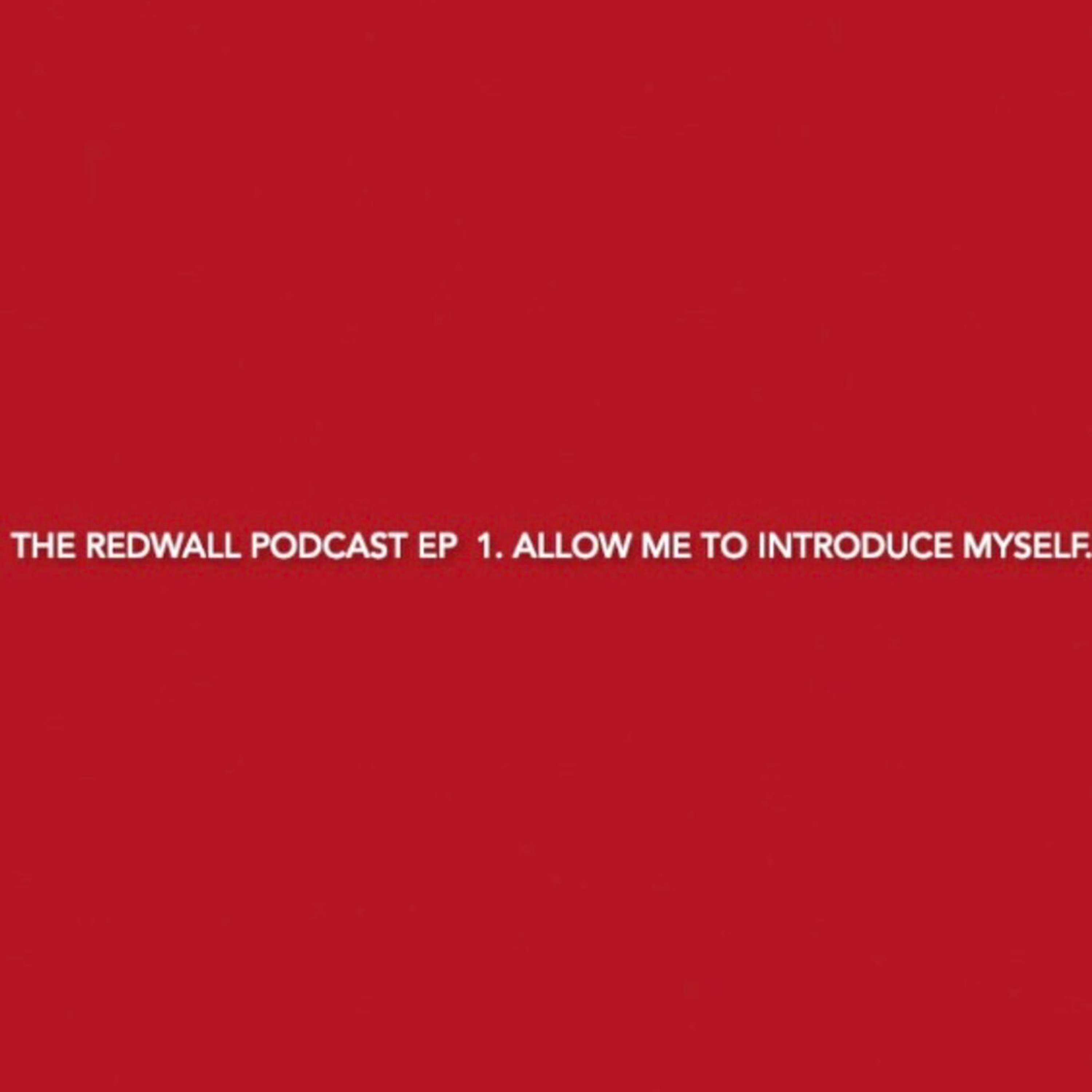 The RedWall podcast. Episode 1 allow me to introduce myself.