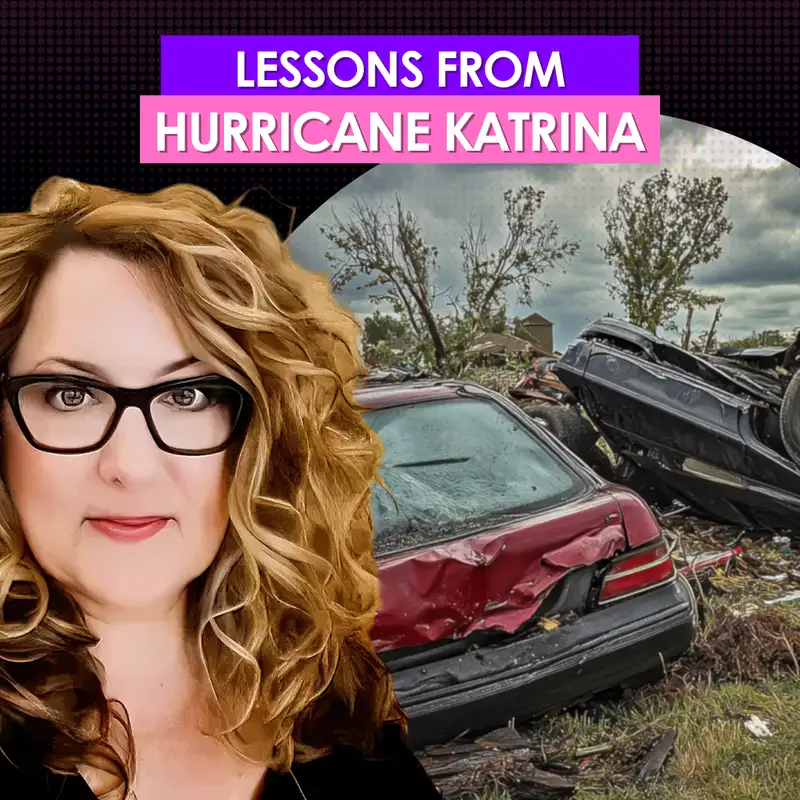 Part 2 - Resilience, Recovery & Leadership Lessons from Hurricane Katrina with Tracey Fields