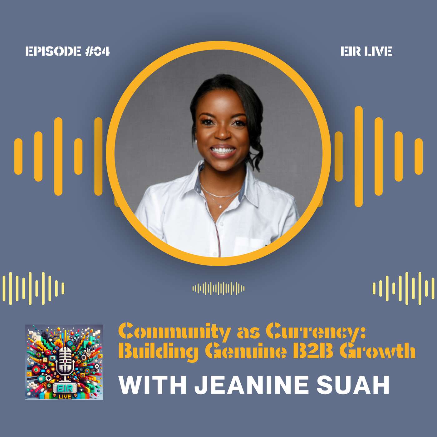 Episode 04 - Community as Currency: Building Genuine B2B Growth with Jeanine Suah