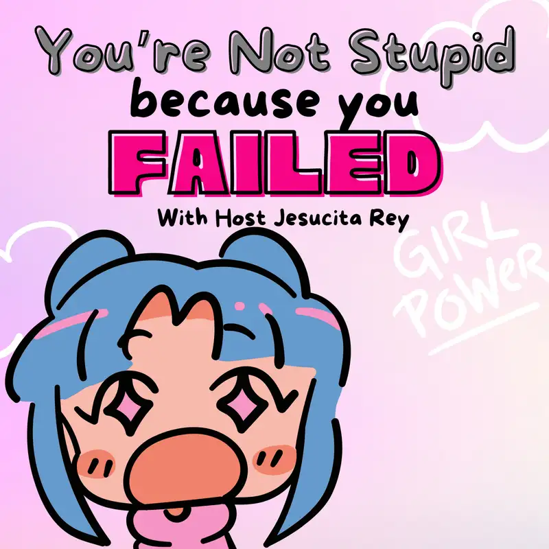 You're Not Stupid Because You Failed