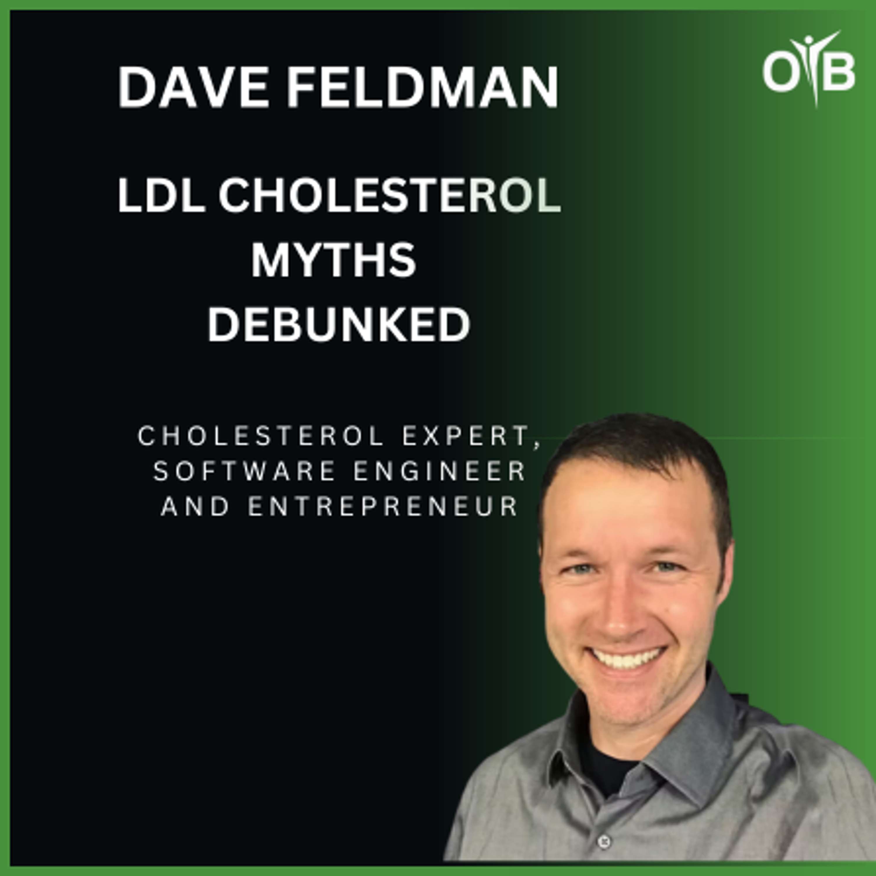 Dave Feldman- LDL Cholesterol Myths Debunked By Citizen Scientist