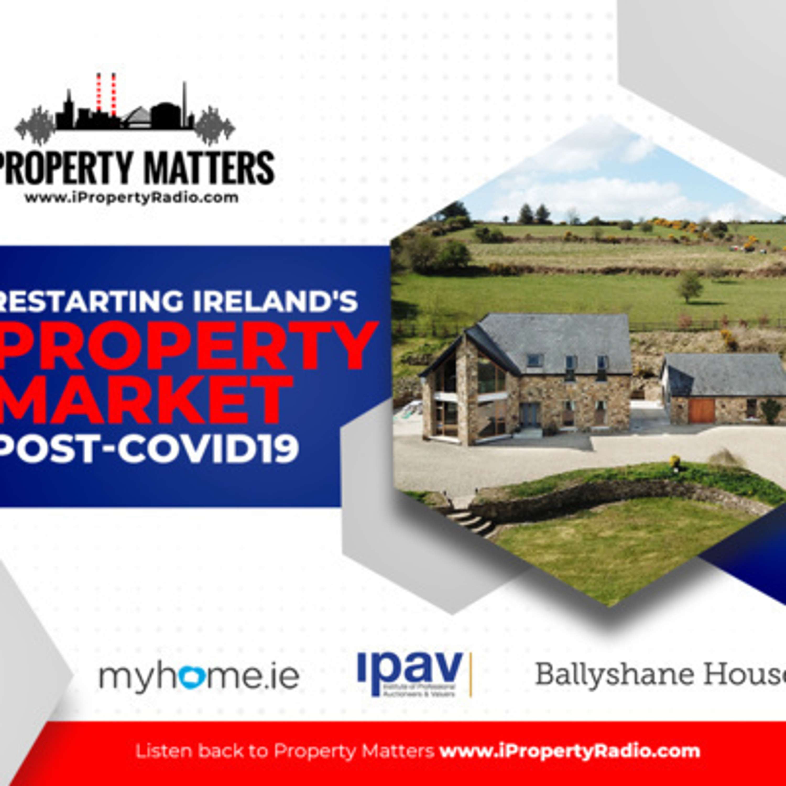 Ep.65 Property Matters, 26th May 2020: New safety protocols for estate agents, Ballyshane House and world-leading proptech from MyHome.ie