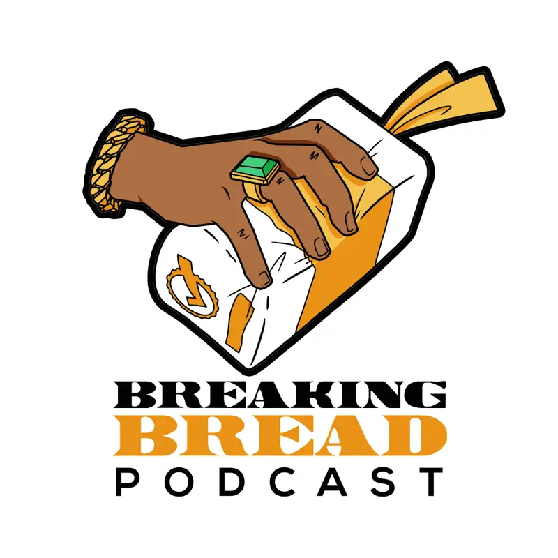 The Breaking Bread Podcast - Episode 005