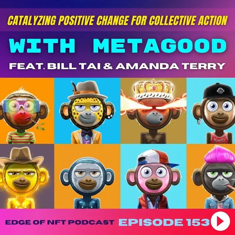 Bill Tai & Amanda Terry Of MetaGood, Catalyzing Positive Change For Collective Action, Plus XPUNKS, First & Only Punkmunity Of The XRP Community, And More…