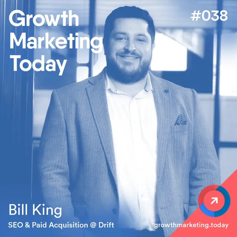 From Professional Poker Player to Marketer at Drift with Bill King (GMT038)