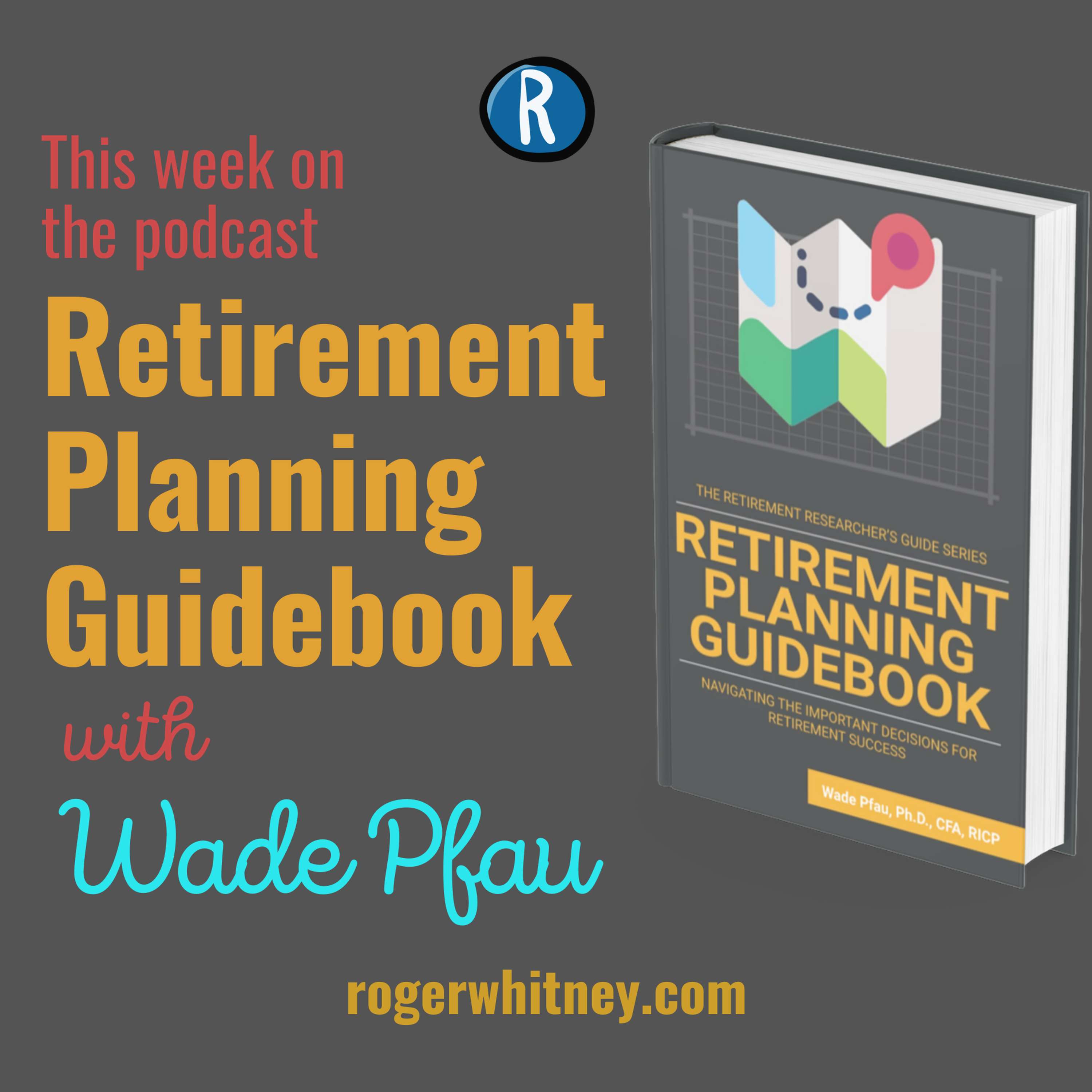 Retirement Planning Guidebook with Wade Pfau