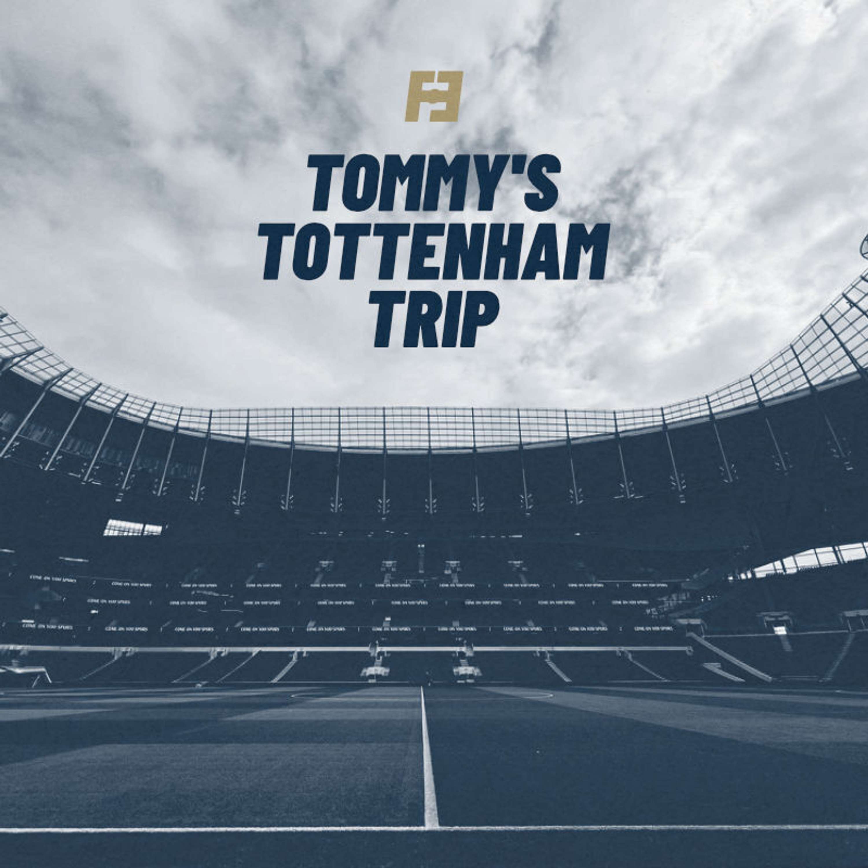 Tommy's Tottenham Trip - podcast episode cover