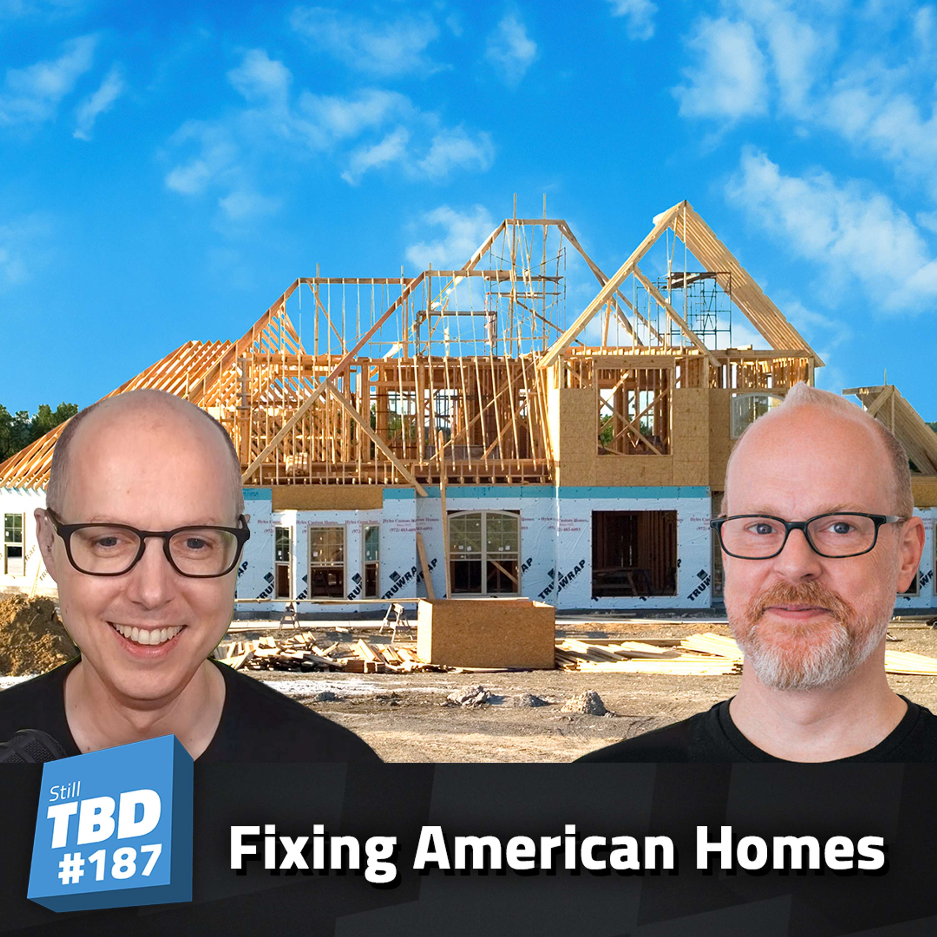 cover of episode 187: Deconstructing American Houses - Building Better