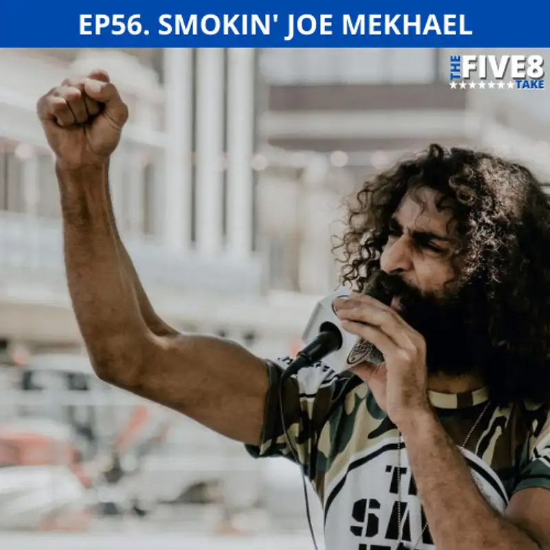 TF8T ep56. SMOKIN' JOE MEKHAEL (Governments, Anti-lockdown, 1 year jail charge for peaceful protest and more!) 