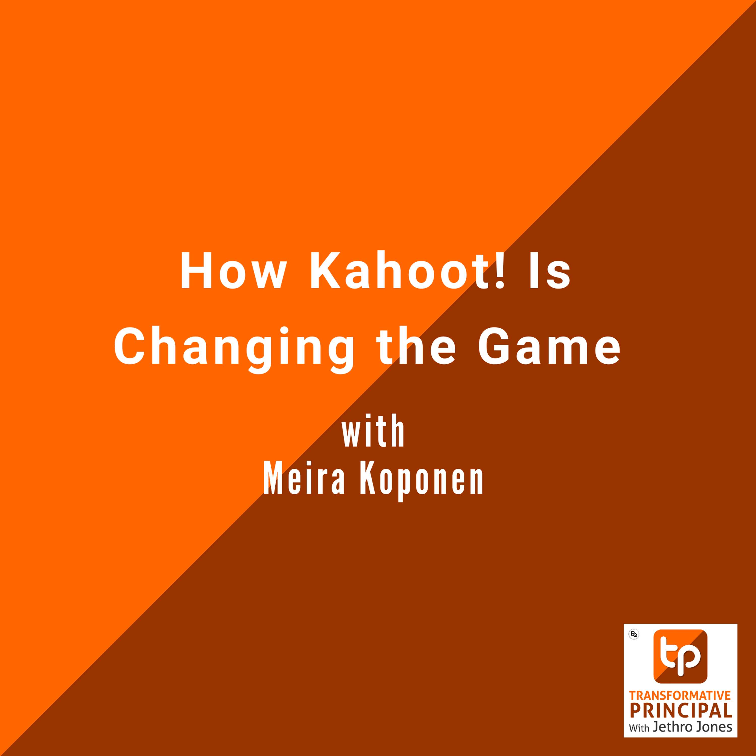 How Kahoot! Is Changing the Game with Meira Koponen