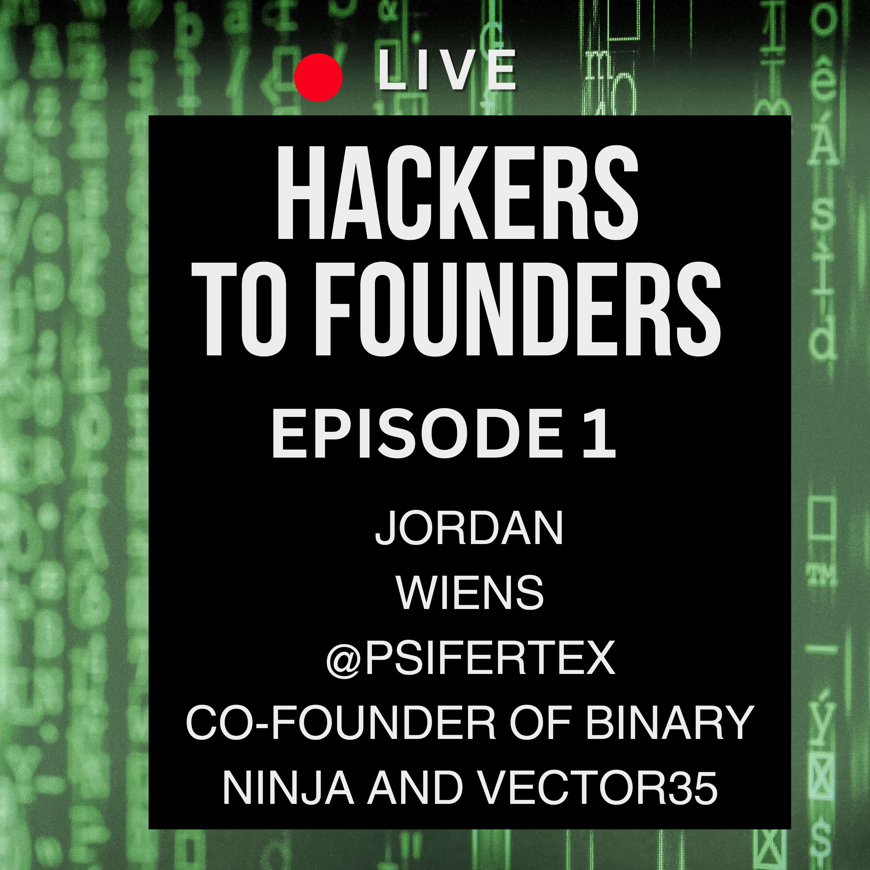 Ep.1 - Jordan Wiens aka @psifertex, Co-Founder of Vector35, BinaryNinja