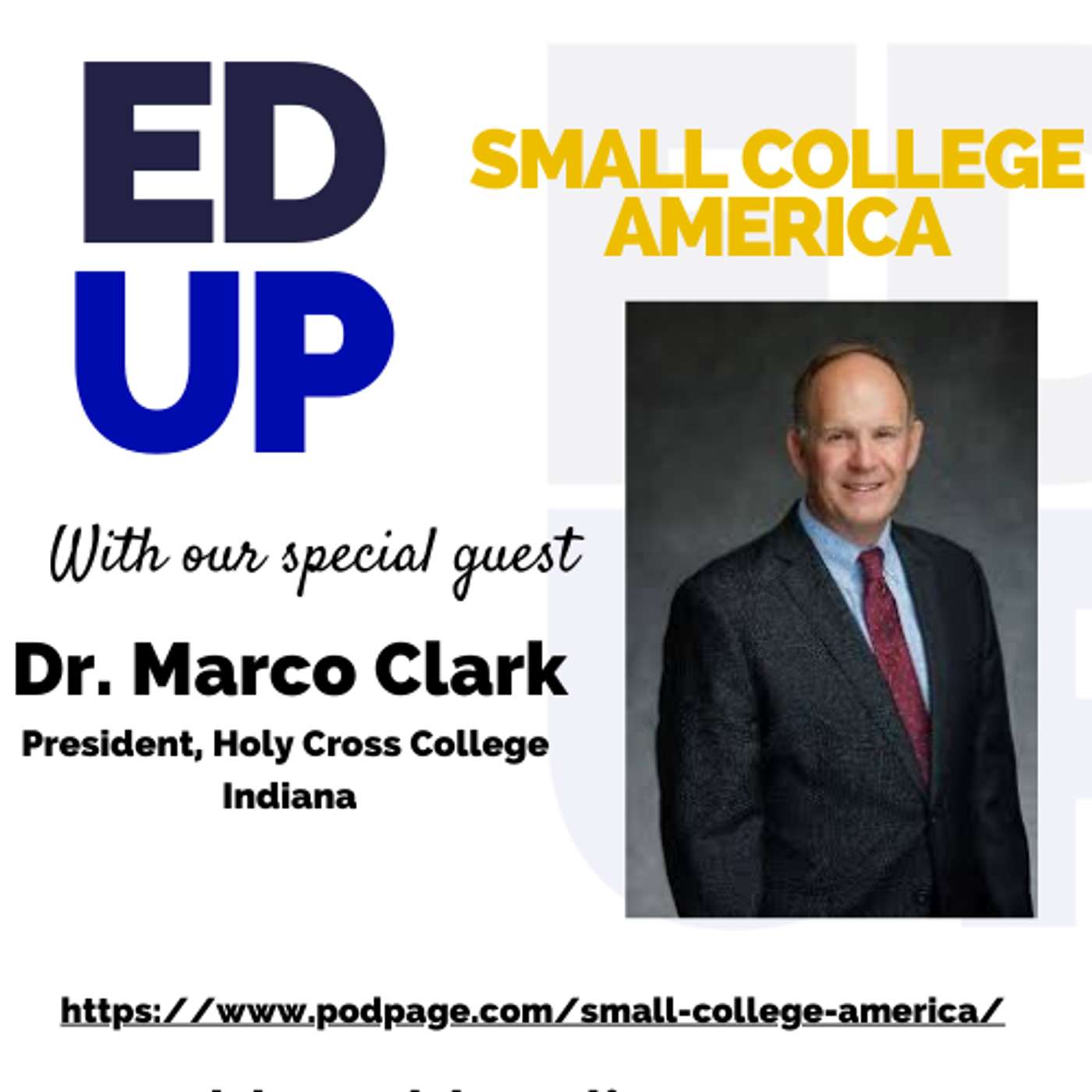 Small College America - Marco Clark President Holy Cross College, Notre Dame, Indiana Small College America - Marco Clark President Holy Cross College, Notre Dame, Indiana