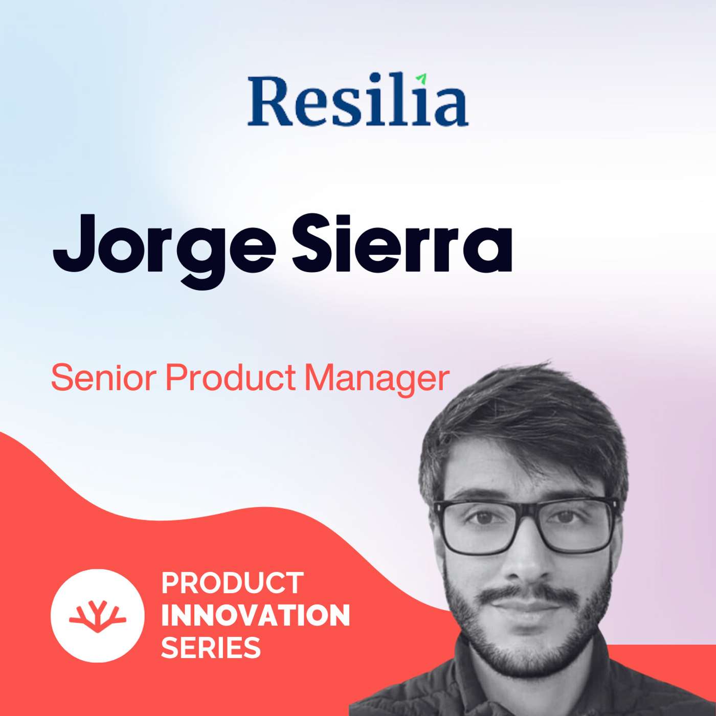 Exploring the Impact of ChatGPT on Product Innovation - Jorge Sierra, Resilia