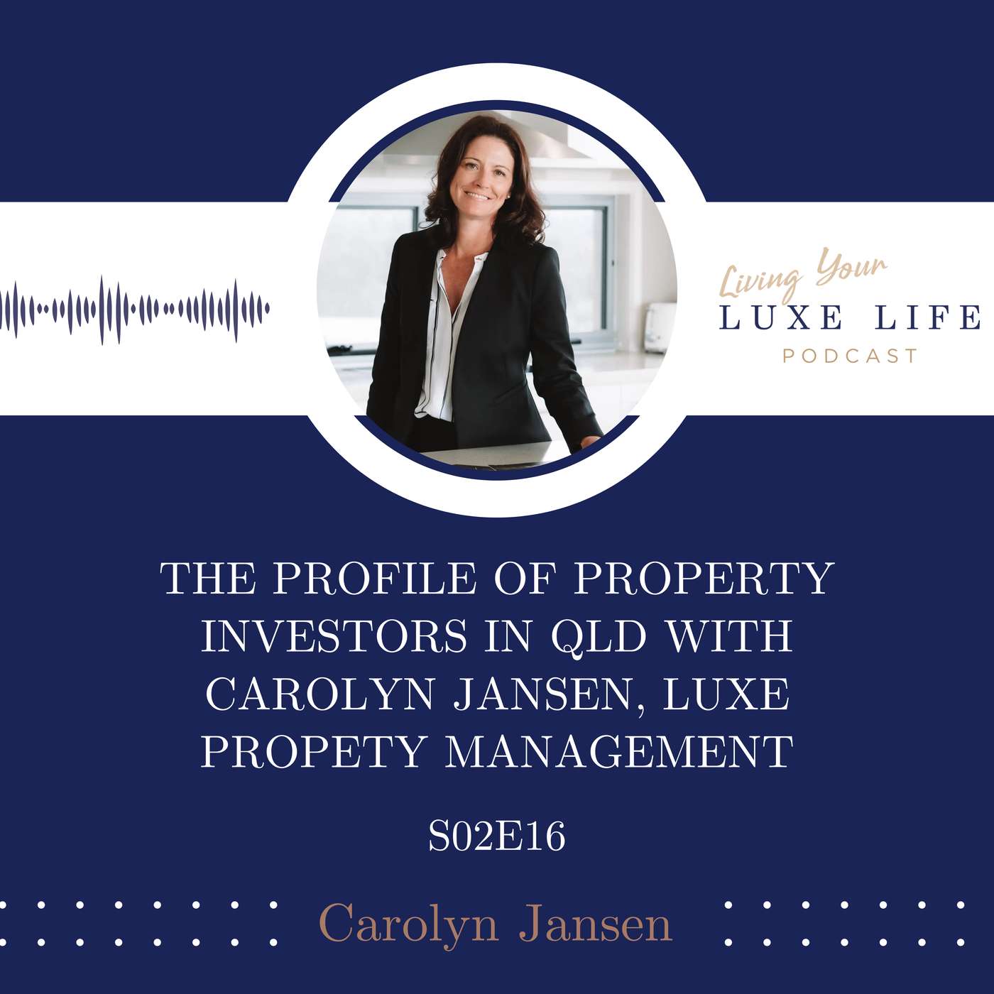 S02,E16 - The Profile of Property Investors on the Sunshine Coast with Carolyn Jansen, Principal, Luxe Property Management