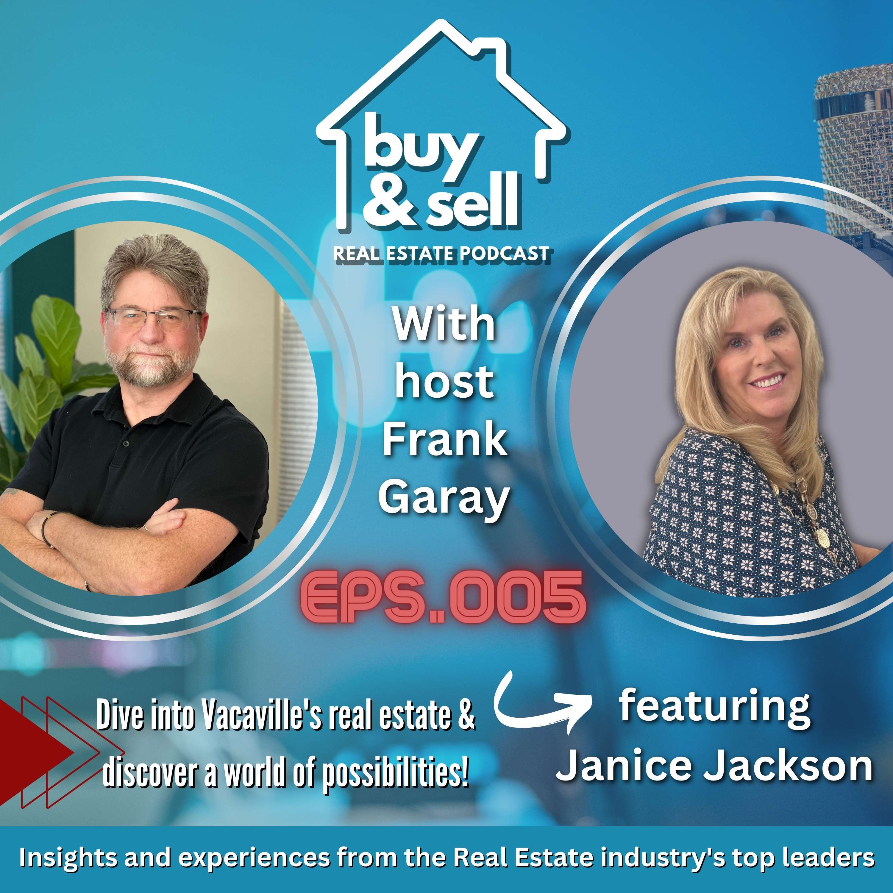 Episode 005 - Vacaville CA Real Estate with Janice Jackson - 1st Realty & Investment