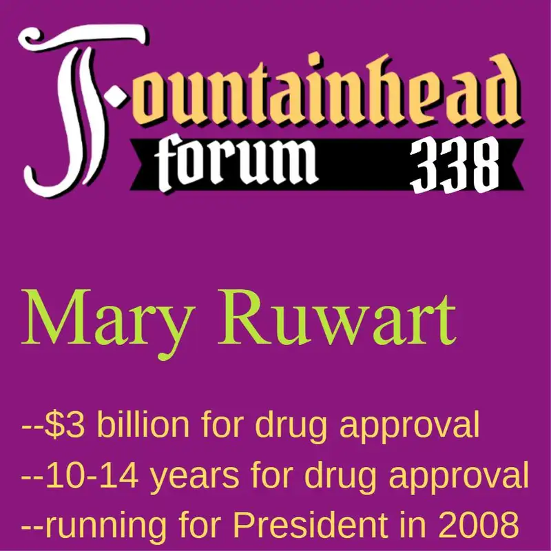 FF-338: Mary Ruwart on the expensive approval process for drugs and running for President in 2008