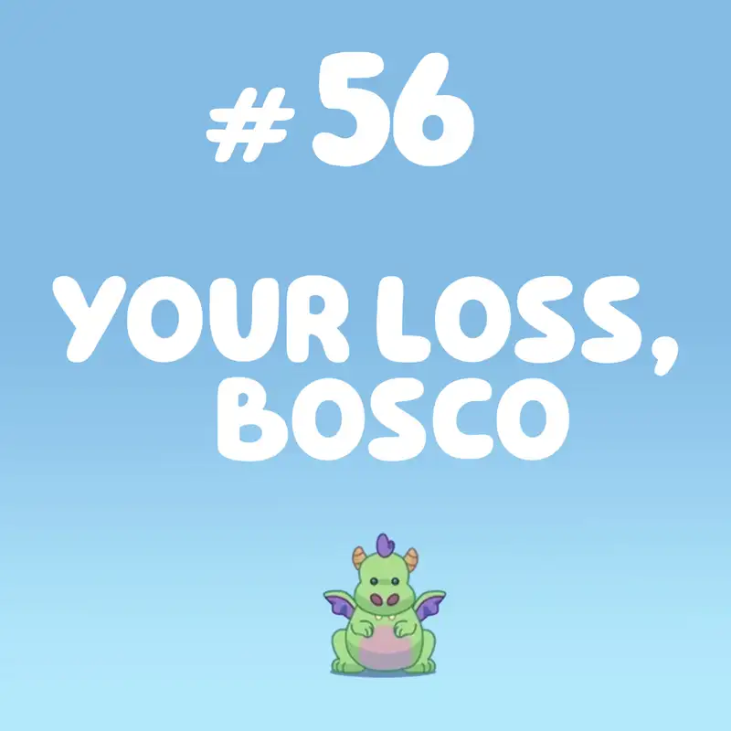 Your Loss, Bosco (Double Babysitter)