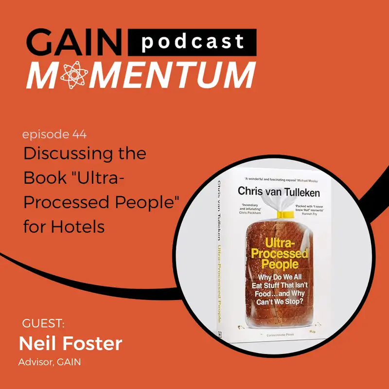 Discussing the Book "Ultra-Processed People" for Hotels | with Neil Foster