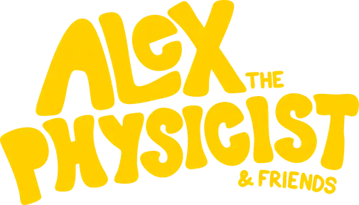 Alex the Physicist & Friends