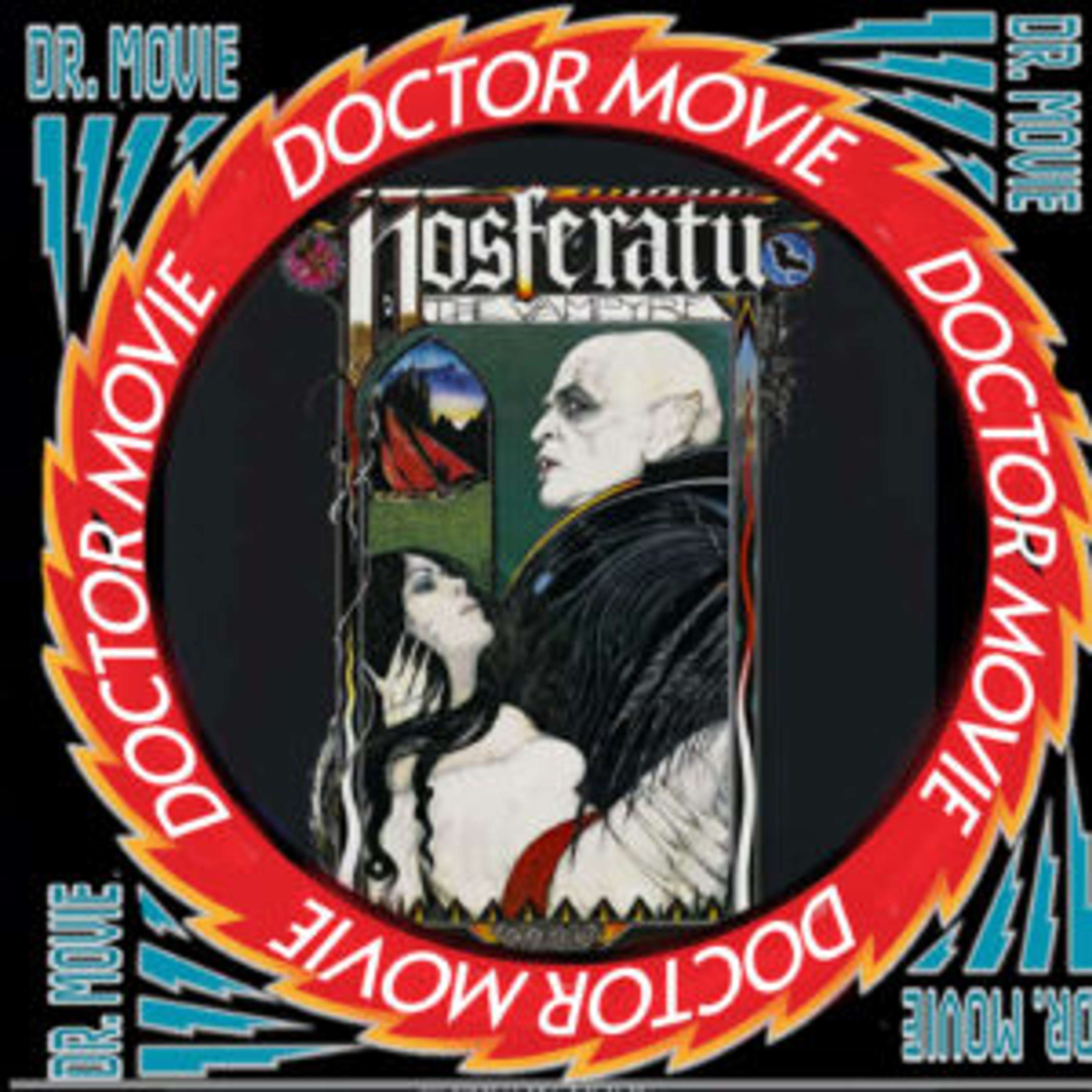 Doctor Movie: Episode 280: Nosferatu The Vampyre - podcast episode cover