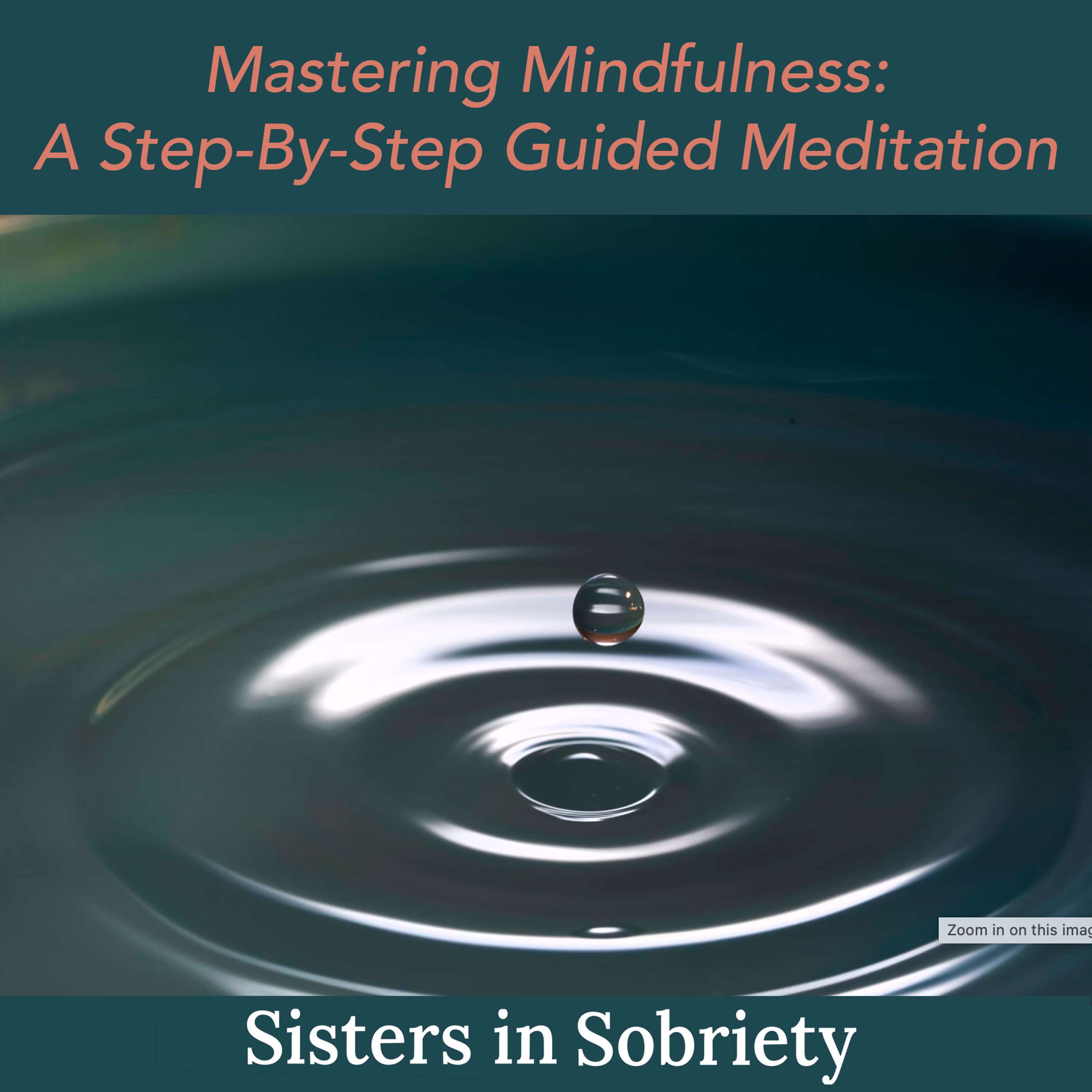Mastering Mindfulness: A Step-By-Step Guided Meditation