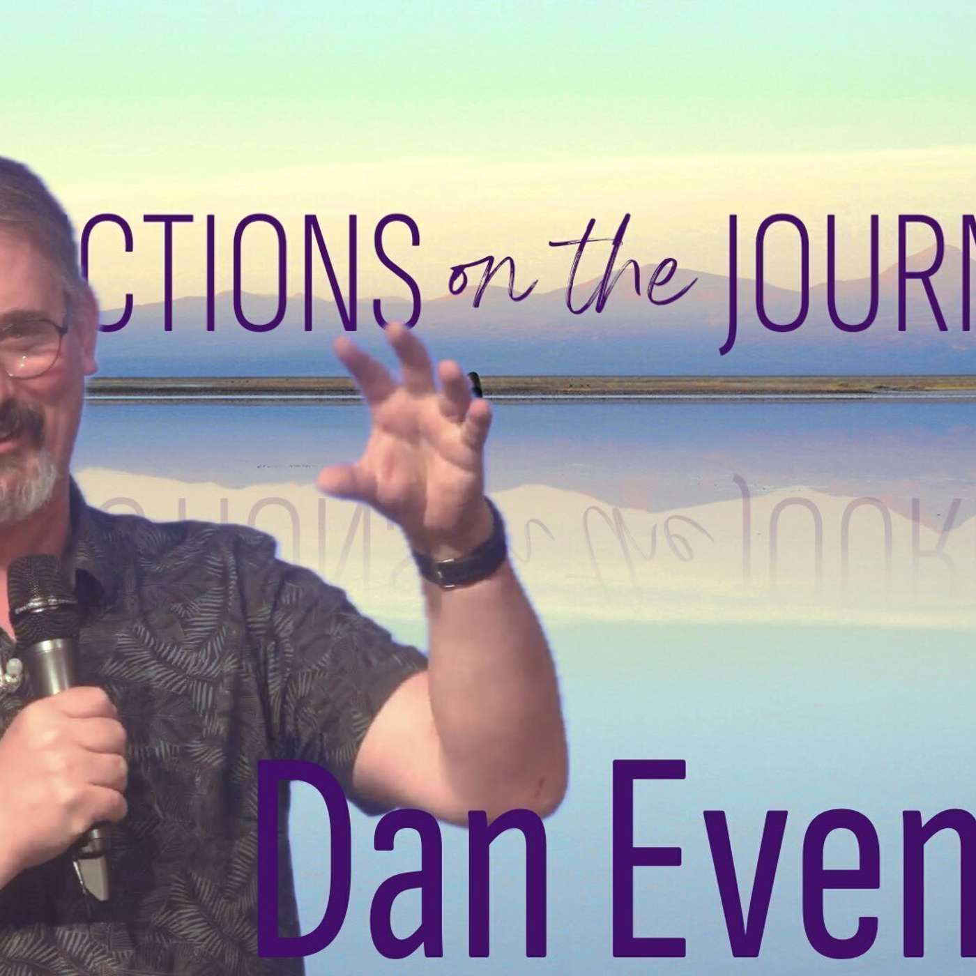 Dan Evenhuis's reflections on the journey