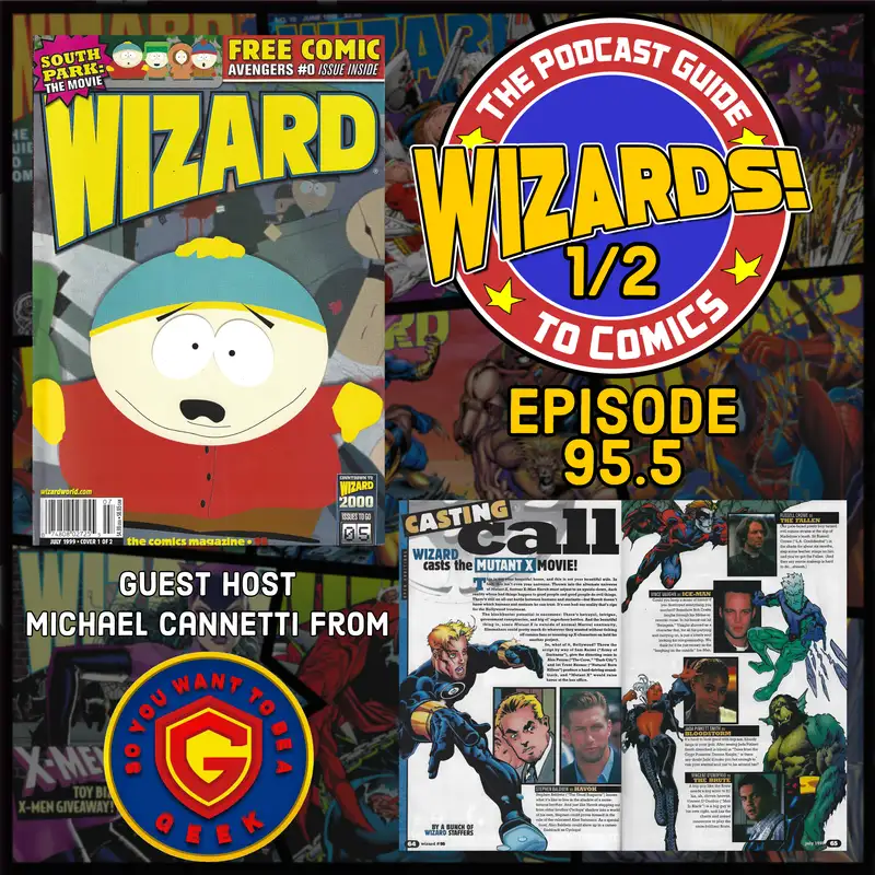 WIZARDS The Podcast Guide To Comics | Episode 95.5