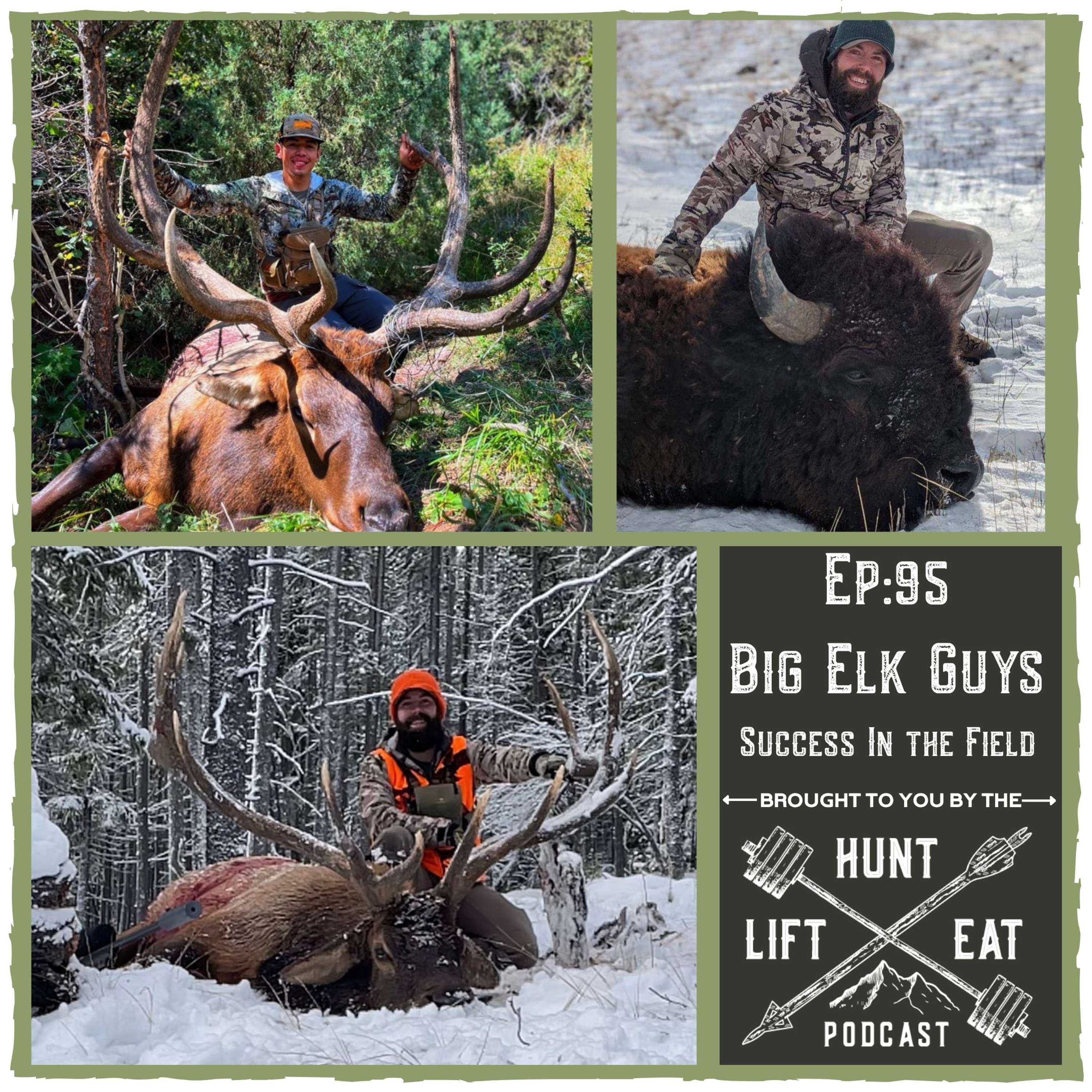 Ep 95: Big Elk Guys- Success In The Field