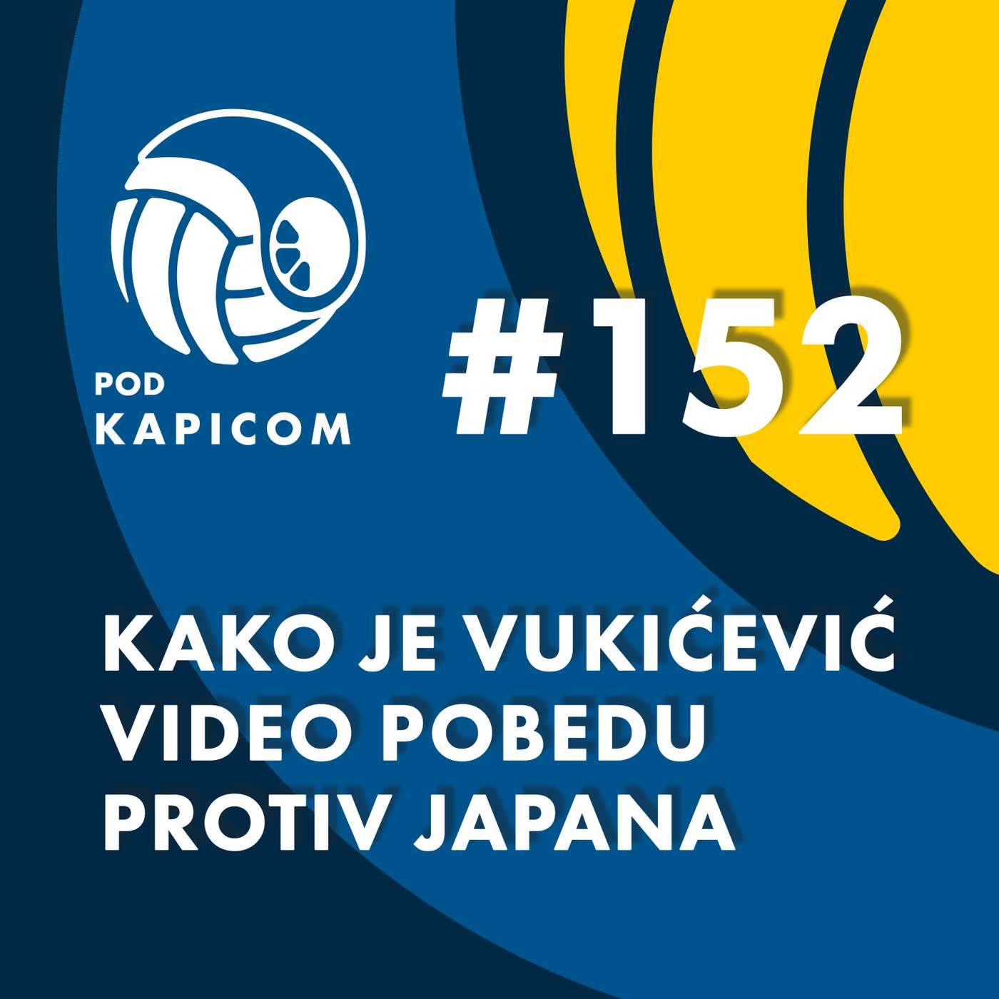Pod kapicom #152 | Miloš Vukićević - Kako je Vukićević video pobedu protiv Japana episode artwork