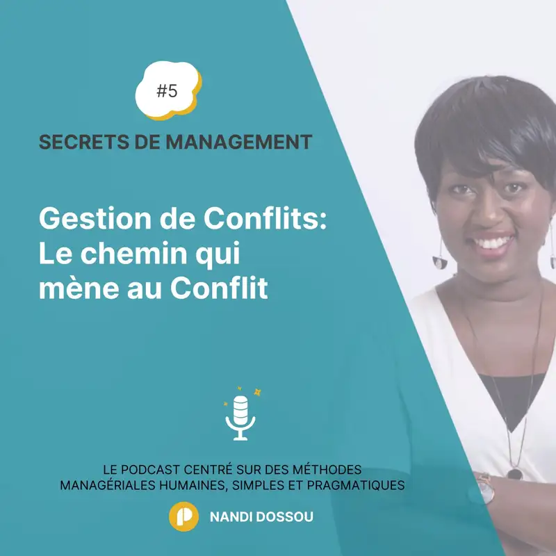 Ep5 - Gestion de Conflits: Le CHEMIN qui mène au CONFLIT