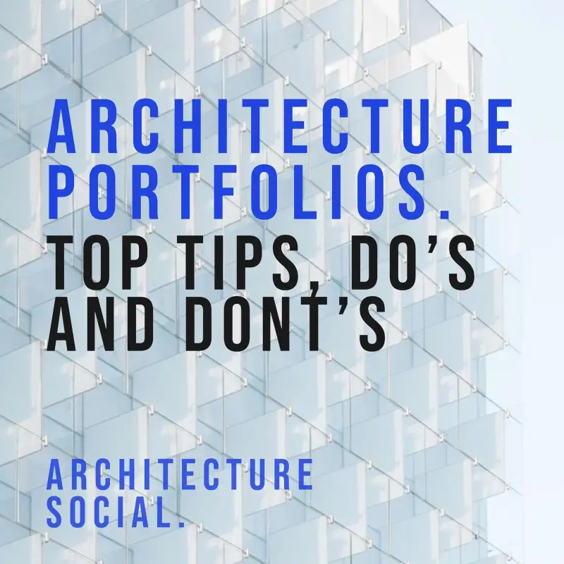 Architecture Portfolios - Top Tips, Do's and Don'ts