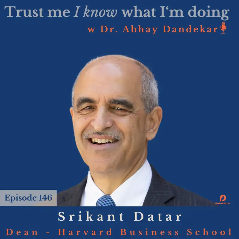 Srikant Datar...on being Dean of Harvard Business School