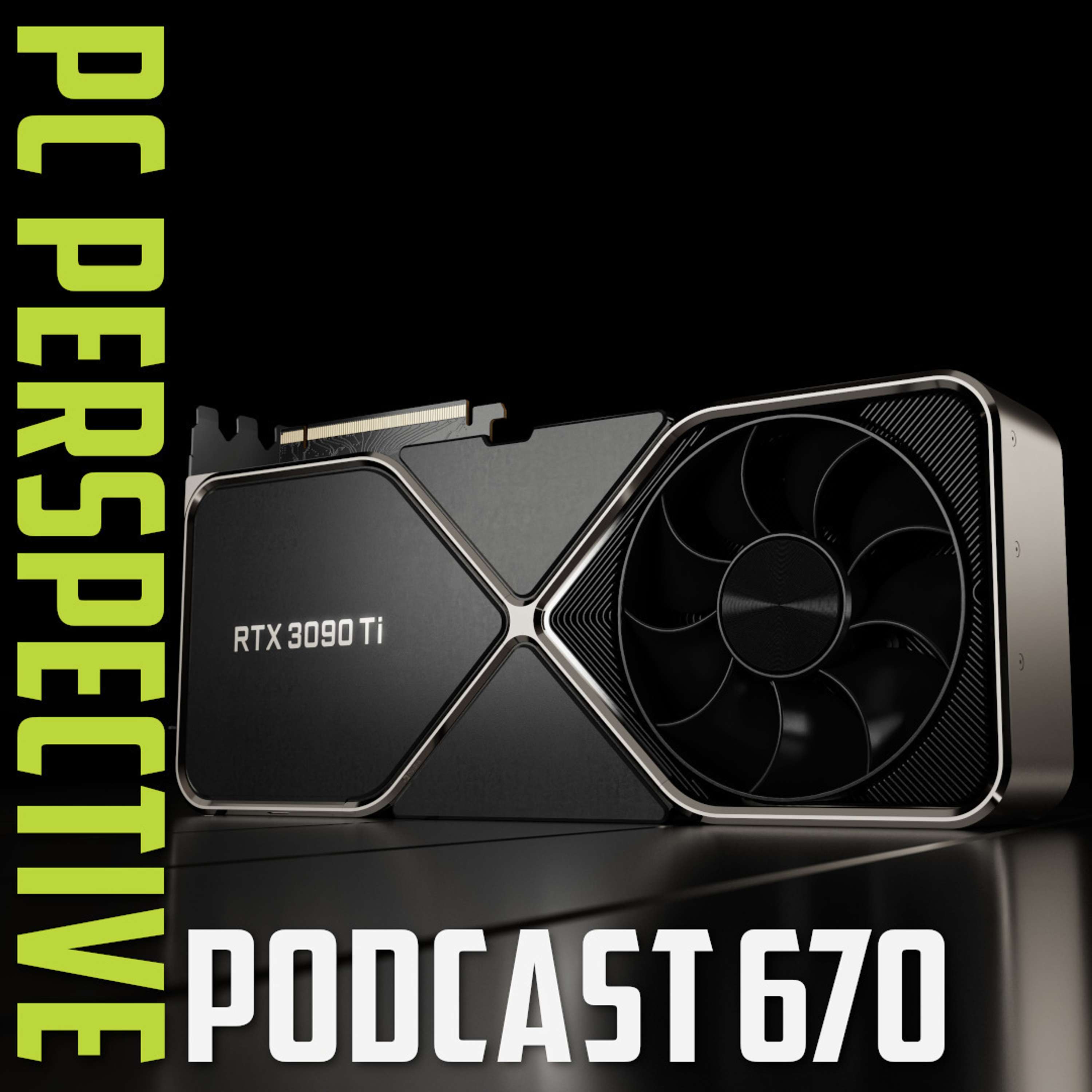 cover of episode Podcast #670 - RTX 3090 Ti Launch, Intel Arc Mobile Graphics, GPU Pricing Drops, and MORE