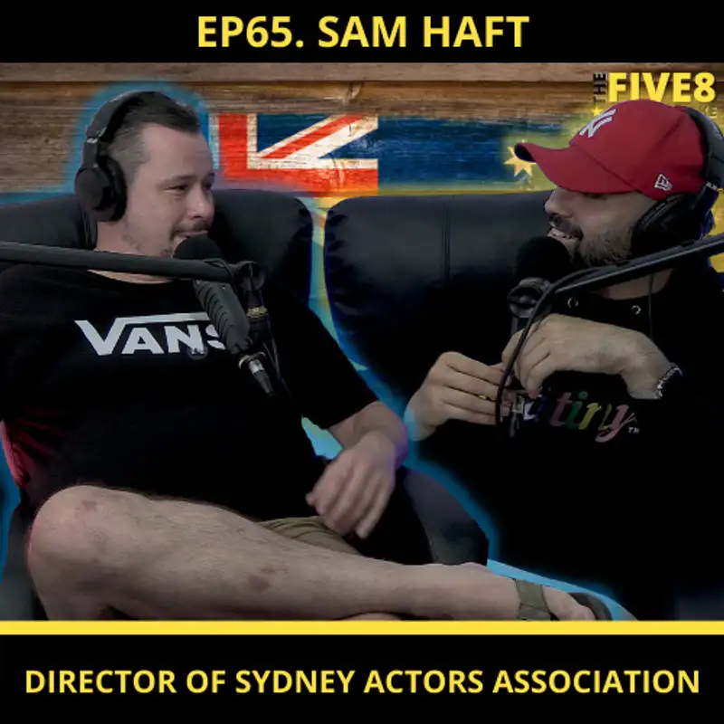 TF8T ep 65. SAM HAFT (Director of Sydney Actors Association)