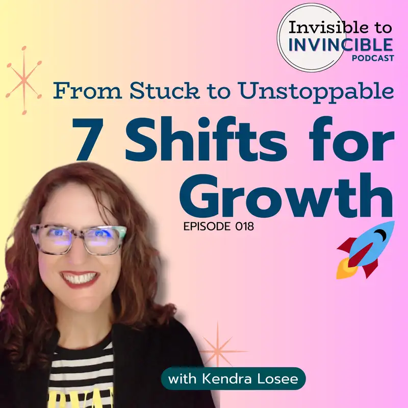 EP 018 | From Stuck to Unstoppable: 7 Shifts for Growth π
