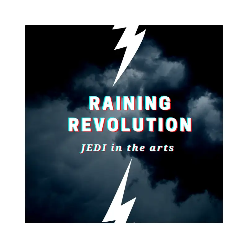 Raining Revolution: JEDI in the Arts