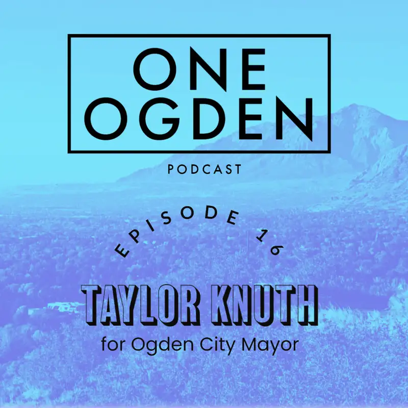 Taylor Knuth for Ogden City Mayor