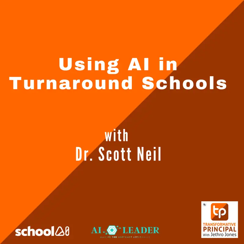 Using AI in Turnaround Schools with Dr. Scott Neil Transformative Principal 539