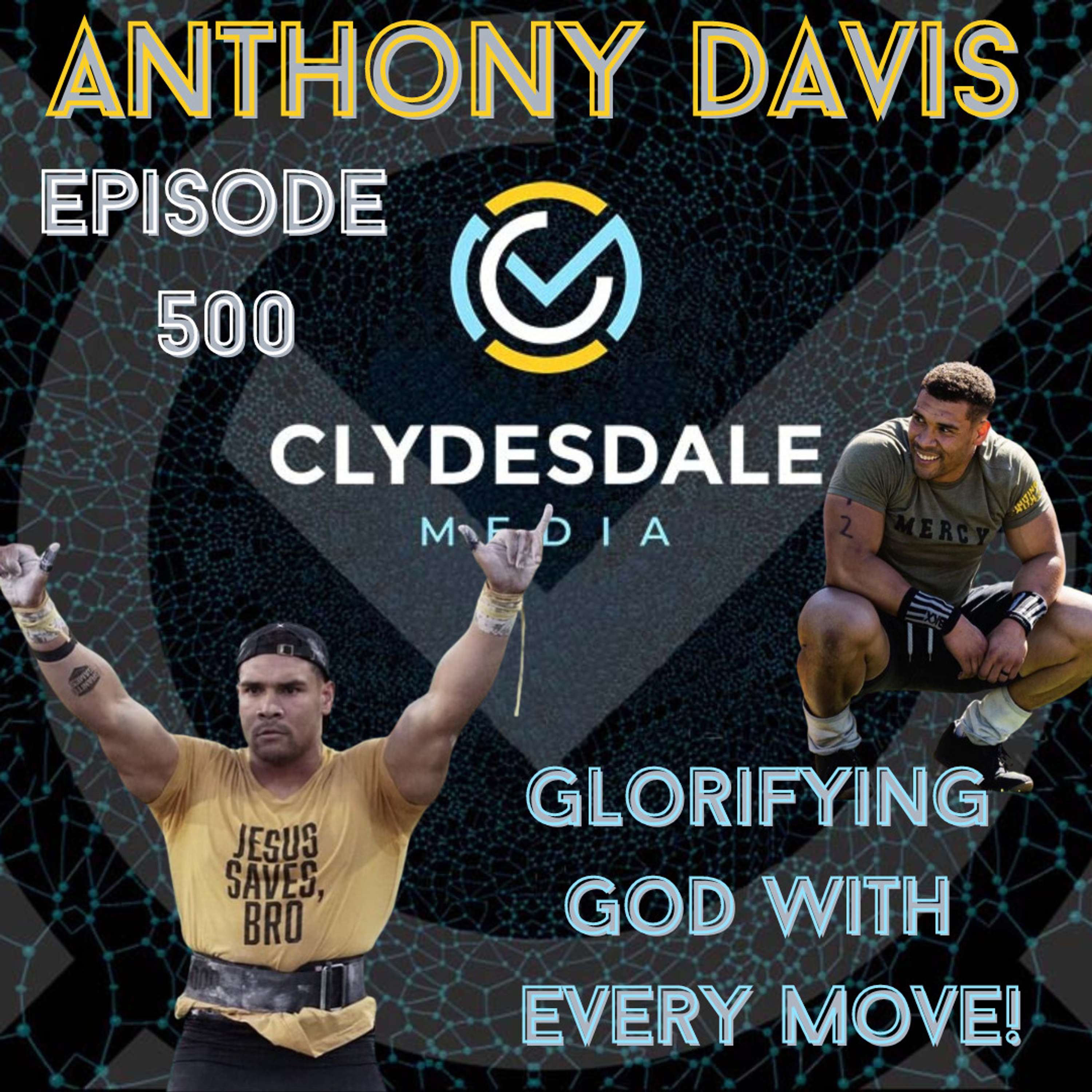 Anthony Davis - The Clydesdale Media Semifinalist Series | Glorifying God with Every Move